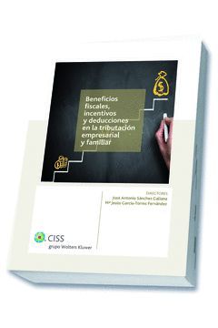 BENEFICIOS FISCALES, INCENTIVOS Y DEDUCCIONES EN LA TRIBUTACIÓN EMPRESARIAL Y FA