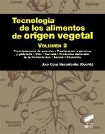 TECNOLOGIA DE LOS ALIMENTOS DE ORIGEN VEGETAL VOL. 2