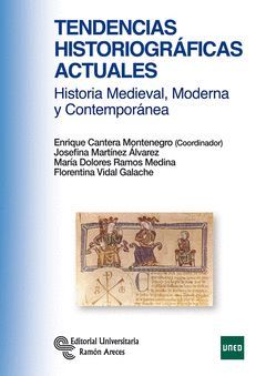 TENDENCIAS HISTORIOGRÁFICAS ACTUALES. HISTORIA MEDIEVAL, MODERNA Y CONTEMPORÁNEA