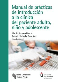 MANUAL DE PRÁCTICAS DE INTRODUCCIÓN A LA CLÍNICA DEL PACIENTE ADULTO, NIÑO Y ADO