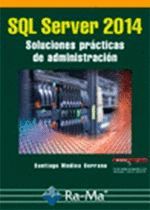 SQL SERVER 2014 SOLUCIONES PRÁCTICAS DE ADMINISTRACIÓN