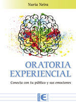 ORATORIA EXPERIENCIAL CONECTA CON TU PUBLICO Y SUS EMOCIONES