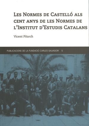 NORMES DE CASTELLÓ ALS CENT ANYS DE LES NORMES DE LINSTITUT DESTUDIS CATALANS,