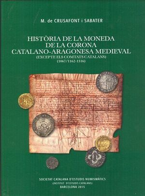 HISTÒRIA DE LA MONEDA DE LA CORONA CATALANO-ARAGONESA MEDIEVAL