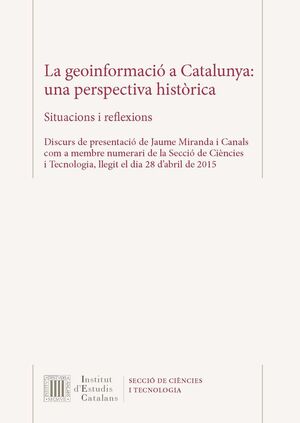 LA GEOINFORMACIÓ A CATALUNYA : UNA PERSPECTIVA HISTÒRICA : SITUACIONS I REFLEXIO