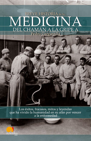 BREVE HISTORIA DE LA MEDICINA.DEL CHAMAN A LA GRIPE A.NOWTILUS-RUST.