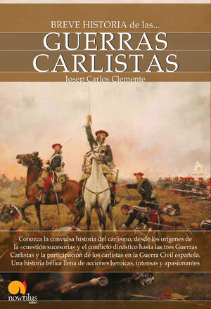 GUERRAS CARLISTAS, BREVE HISTORIA DE LAS. NOWTILUS-RUST