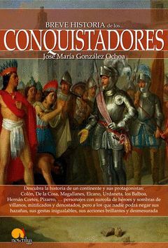 BREVE HISTORIA DE LOS CONQUISTADORES