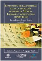 EVALUACIÓN DE LAS POLÍTICAS HACIA LA EDUCACIÓN SUPERIOR EN MÉXICO.