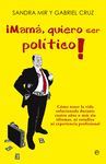 ¡MAMÁ, QUIERO SER POLÍTICO!ESFERA-RUST
