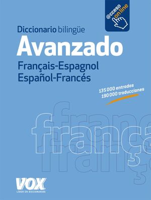 FRANÇAIS-ESPAGNOL / ESPAÑOL-FRANCÉS.DICCIONARIO AVANZADO