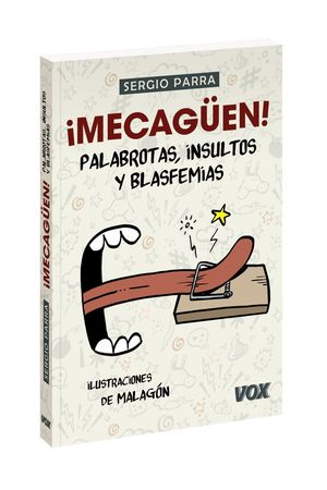 ¡MECAGÜEN! PALABROTAS, INSULTOS Y BLASFEMIAS.VOX