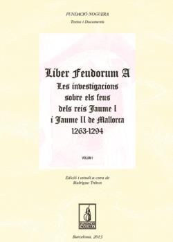 LIBER FEUDORUM A LES INVESTIGACIONS SOBRE ELS FEUS DELS REIS JAUME I I JAUME II