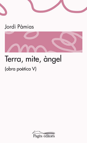 TERRA, MITE, ÀNGEL (OBRA POETICA V) PAGES