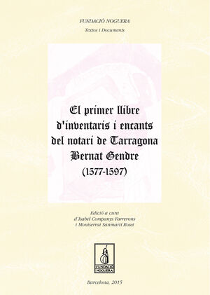 EL PRIMER LLIBRE D'INVENTARIS I ENCANTS DEL NOTARI DE TARRAGONA BERNAT GENDRE (1