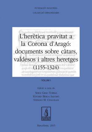 L'HERÈTICA PRAVITAT A LA CORONA D'ARAGÓ: DOCUMENTS SOBRE CÀTARS, VALDESOS I ALTR