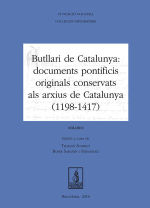 BUTLLARI DE CATALUNYA: DOCUMENTS PONTIFICIS ORIGINALS CONSERVATS ALS ARXIUS DE C