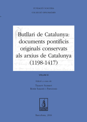 BUTLLARI DE CATALUNYA: DOCUMENTS PONTIFICIS ORIGINALS CONSERVATS ALS ARXIUS DE C