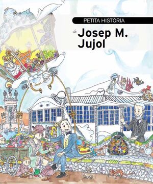 PETITA HISTÒRIA DE JOSEP M. JUJOL