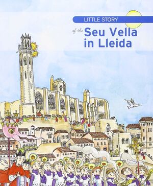 LITTLE STORY OF THE SEU VELLA IN LLEIDA