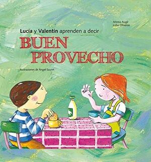 LUCIA Y VALENTIN APRENDEN A DECIR BUEN PROVECHO