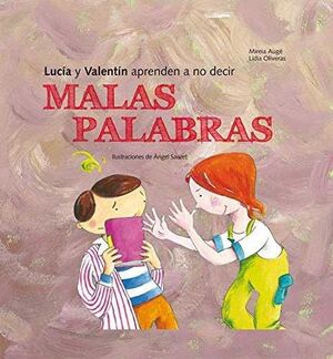 LUCIA Y VALENTIN APRENDEN A NO DECIR MALAS PALABRAS