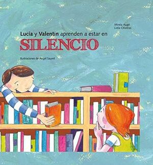 LUCIA Y VALENTIN APRENDEN A ESTAR EN SILENCIO