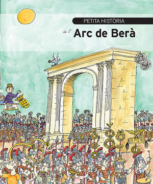 PETITA HISTÒRIA DE L'ARC DE BERÀ