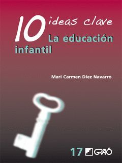 DIEZ IDEAS CLAVE. LA EDUCACION INFANTIL. GRAO-RUST