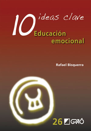 10 IDEAS CLAVE: EDUCACIÓN EMOCIONAL
