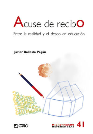 ACUSE DE RECIBO. ENTRE LA REALIDAD Y EL DESEO EN EDUCACIÓN