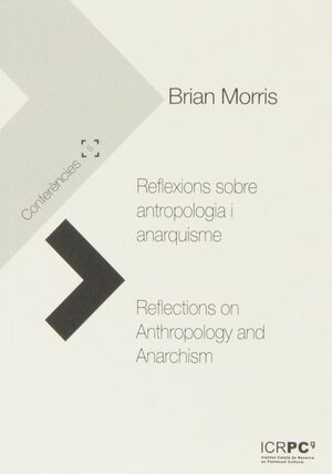 REFLEXIONS SOBRE ANTROPOLOGIA I ANARQUISME = REFLECTIONS ON ANTHROPOLOGY AND ANA