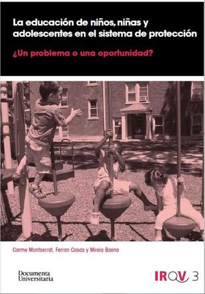 LA EDUCACIÓN DE NIÑOS. NIÑAS Y ADOLESCENTES EN EL SISTEMA DE PROTECCIÓN: ¿UN PRO