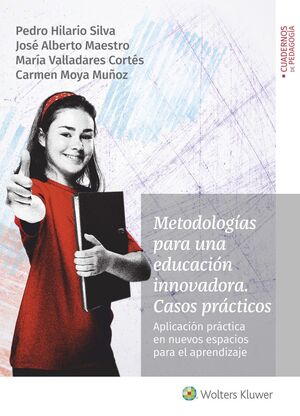 METODOLOGÍAS PARA UNA EDUCACIÓN INNOVADORA. CASOS PRÁCTICOS