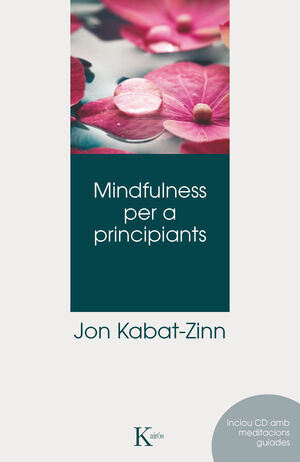 MINDFULNESS PER A PRINCIPIANTS(INCLOU CD). KAIROS