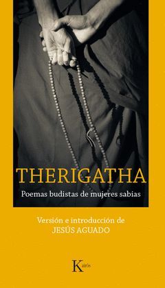 THERIGATHA. POEMAS BUDISTAS DE MUJERES SABIAS
