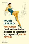 NICK CARTER (SE DIVIERTE MIENTRAS EL LECTOR ES ASESINADO Y YO AGONIZO) Y OTRAS NOVELAS. DEBOLS-CONTE