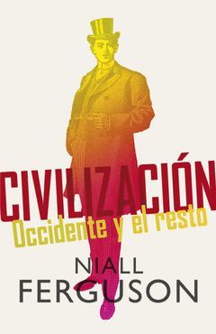 CIVILIZACION. OCCIDENTE Y EL RESTO. DEBATE-DURA