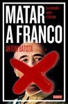 MATAR A FRANCO.DEBATE-RUST