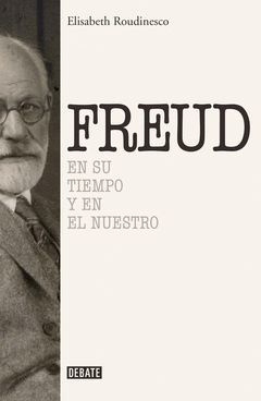 FREUD.EN SU TIEMPO Y EN EL NUESTRO.DEBATE-DURA