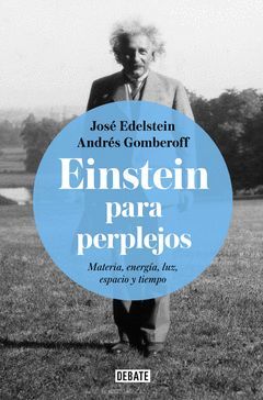 EINSTEIN PARA PERPLEJOS.DEBATE