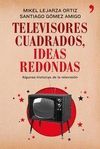 TELEVISORES CUADRADOS, IDEAS REDONDAS.TH-RUST
