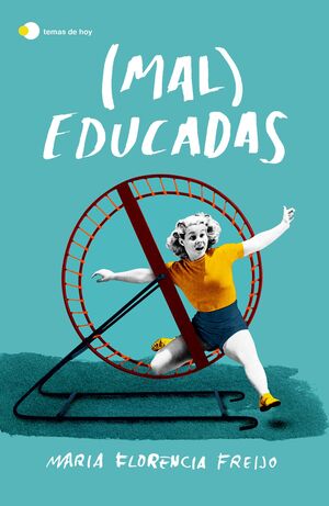 (MAL)EDUCADAS