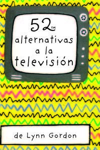 52 ALTERNATIVAS A LA TELEVISION