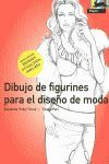 DIBUJO DE FIGURINES PARA EL DISEÑO DE MODA(NUEVA ED. REVISADA,ACTUALIZADA Y AMPLIADA. PEPIN-RUST