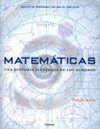 MATEMATICAS, HISTORIA ILUSTRADA DE LOS NUMEROS