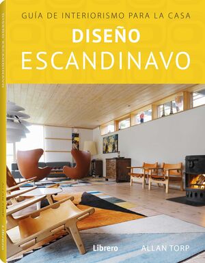 DISEÑO ESCANDINAVO.GUÍA DE INTERIORISMO PARA LA CASA