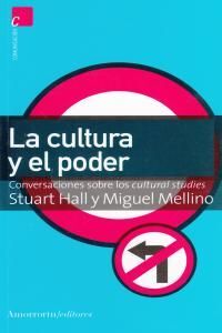 LA CULTURA Y EL PODER. CONVERSACIONES SOBRE LOS CU