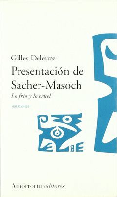 PRESENTACION DE SACHER-MASOCH.AMORRORTU-MUTACIONES-RUST