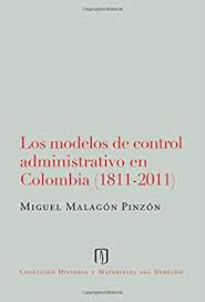 LOS MODELOS DE CONTROL ADMINISTRATIVO EN COLOMBIA (1811-2011)